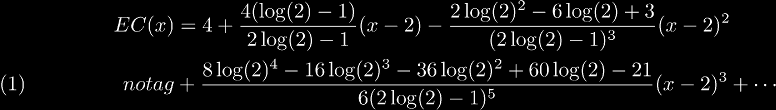 
EC(x) 
& = 4 
+ \frac{4(\log(2)-1)}{2\log(2)-1}(x-2) 
- \frac{2\log(2)^2 - 6\log(2) + 3}{(2\log(2)-1)^3} (x-2)^2 \\\notag
& + \frac{8\log(2)^4 - 16 \log(2)^3 - 36 \log(2)^2 + 60 \log(2) - 21}{6(2\log(2)-1)^5} (x-2)^3
+ \cdots
