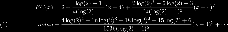 
EC(x) 
& = 2
+ \frac{\log(2)-1}{4(\log(2)-1}(x-4) 
+ \frac{2\log(2)^2 - 6\log(2) + 3}{64(\log(2)-1)^3} (x-4)^2 \\\notag
& - \frac{4\log(2)^4 - 16 \log(2)^3 + 18 \log(2)^2 - 15 \log(2) + 6}{1536(\log(2)-1)^5} (x-4)^3
+ \cdots
