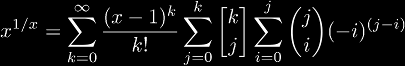 x^{1/x} = 
\sum_{k=0}^{\infty}\frac{(x-1)^k}{k!}
\sum_{j=0}^{k}\stirfirst{k}{j}
\sum_{i=0}^{j}\binom{j}{i}(-i)^{(j-i)}
