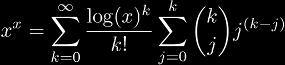 x^x = 
\sum_{k=0}^{\infty}\frac{\log(x)^k}{k!}
\sum_{j=0}^{k}\binom{k}{j} j^{(k-j)}
